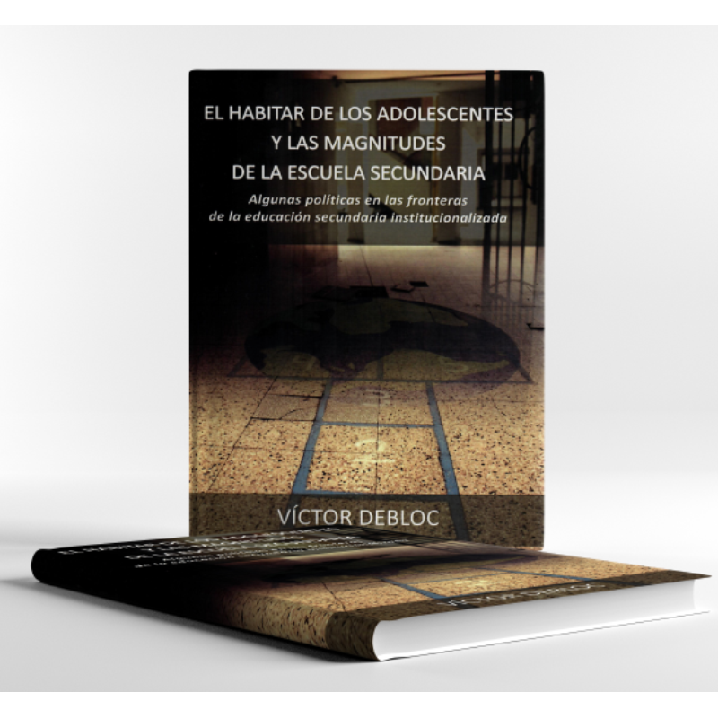El habitar de los adolescentes y las magnitudes de la escuela secundaria El habitar de los adolescentes y las magnitudes de la escuela secundaria