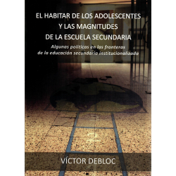 El habitar de los adolescentes y las magnitudes de la escuela secundaria