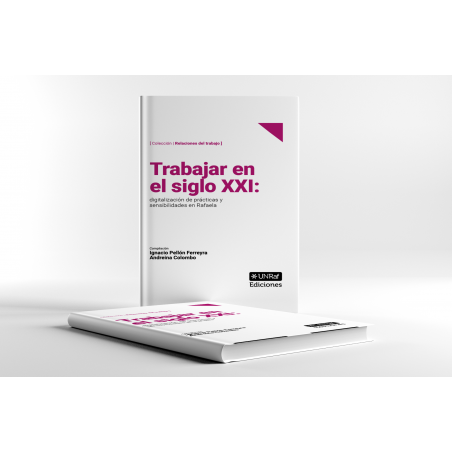 Trabajar en el siglo XXI, digitalización de prácticas y sensibilidades en Rafaela