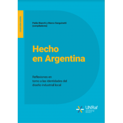 HECHO EN ARGENTINA -Reflexiones en torno a las identidades del diseño industrial local.